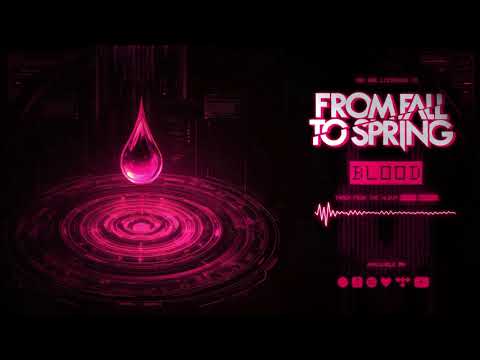 FROM FALL TO SPRING - BLOOD (OFFICIAL VISUALIZER)