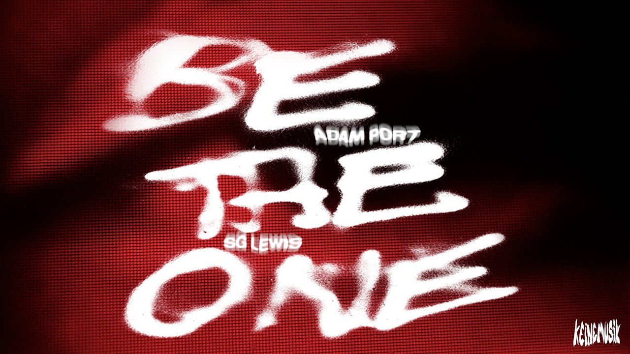 Adam Port, SG Lewis - Be The One