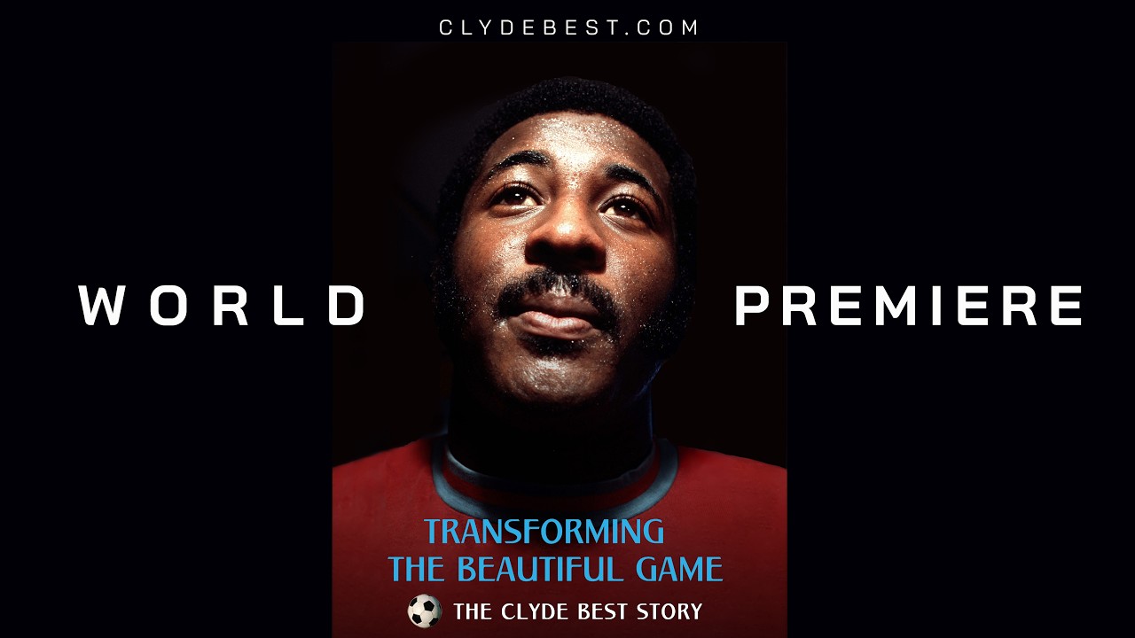 Transforming the Beautiful Game, the Clyde Best Story Premieres in London, Bermuda and North America