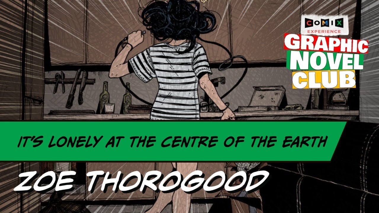 ZOE THOROGOOD for IT'S LONELY AT THE CENTRE OF THE UNIVERSE — Jan 2023 Graphic Novel of the Month