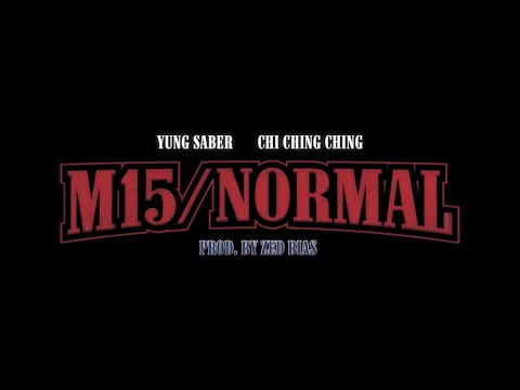 Yung Saber & Chi Ching Ching  - M15/Normal Prod by Zed Bias