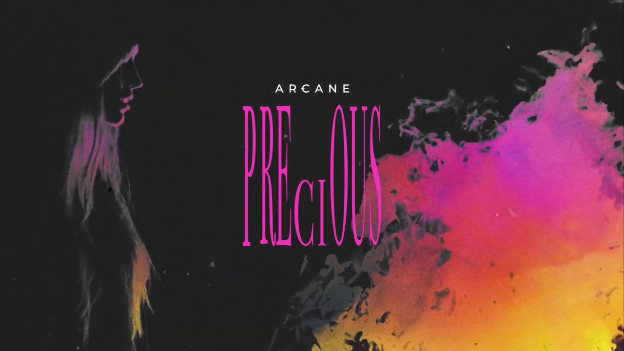 Arcane - Precious  (Official Visualizer)