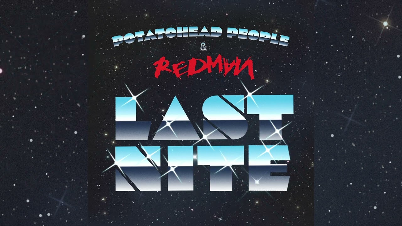 Potatohead People - "Last Nite" ft. Redman