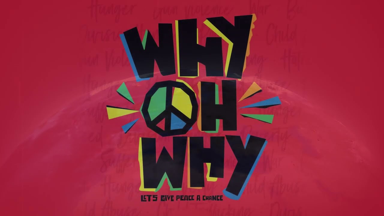 Why Oh Why by Artists For Global Unity (Lyrics video)