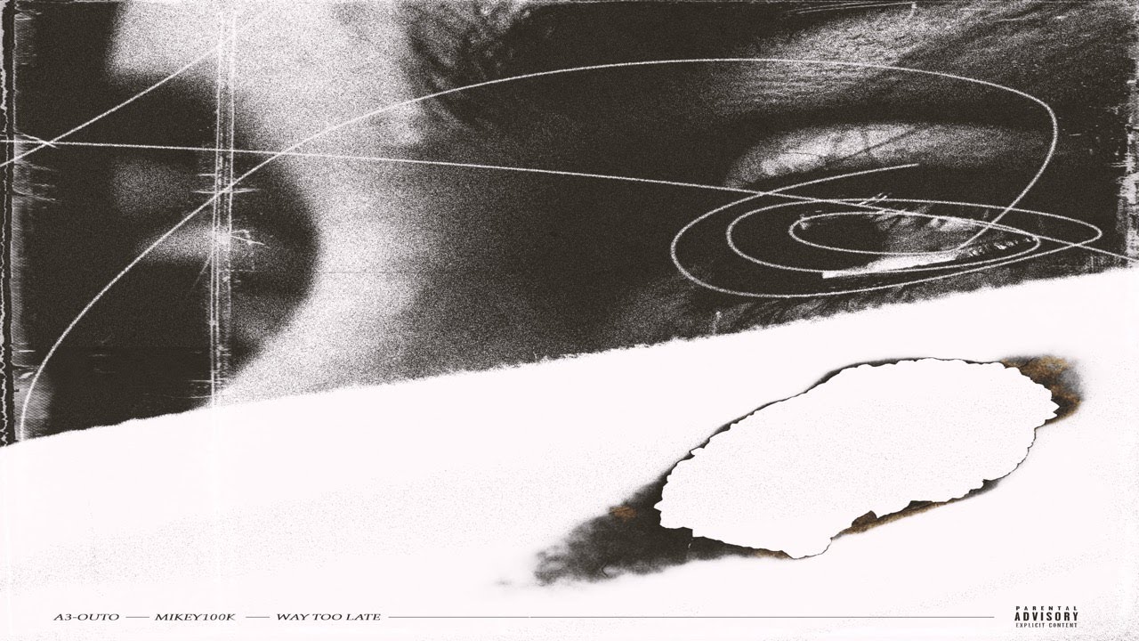 A3 -Outo - Way Too Late feat. Mikey100k (Official Visualizer)