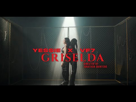 YESSIE & VF7 - "Griselda"  [Video oficial]