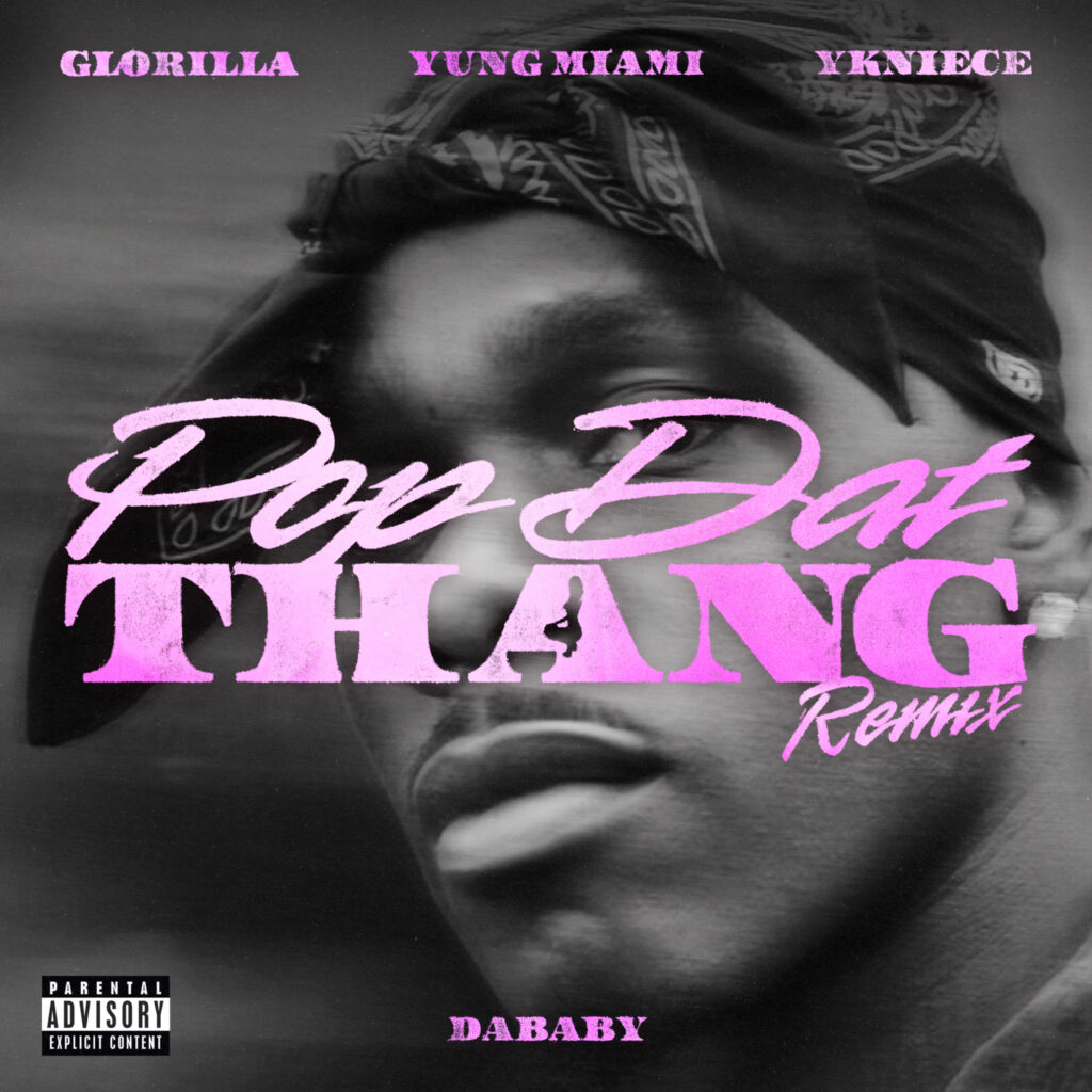 “Pop Dat Thang (Remix)” Feat. GloRilla, Yung Miami & YKNIECE
